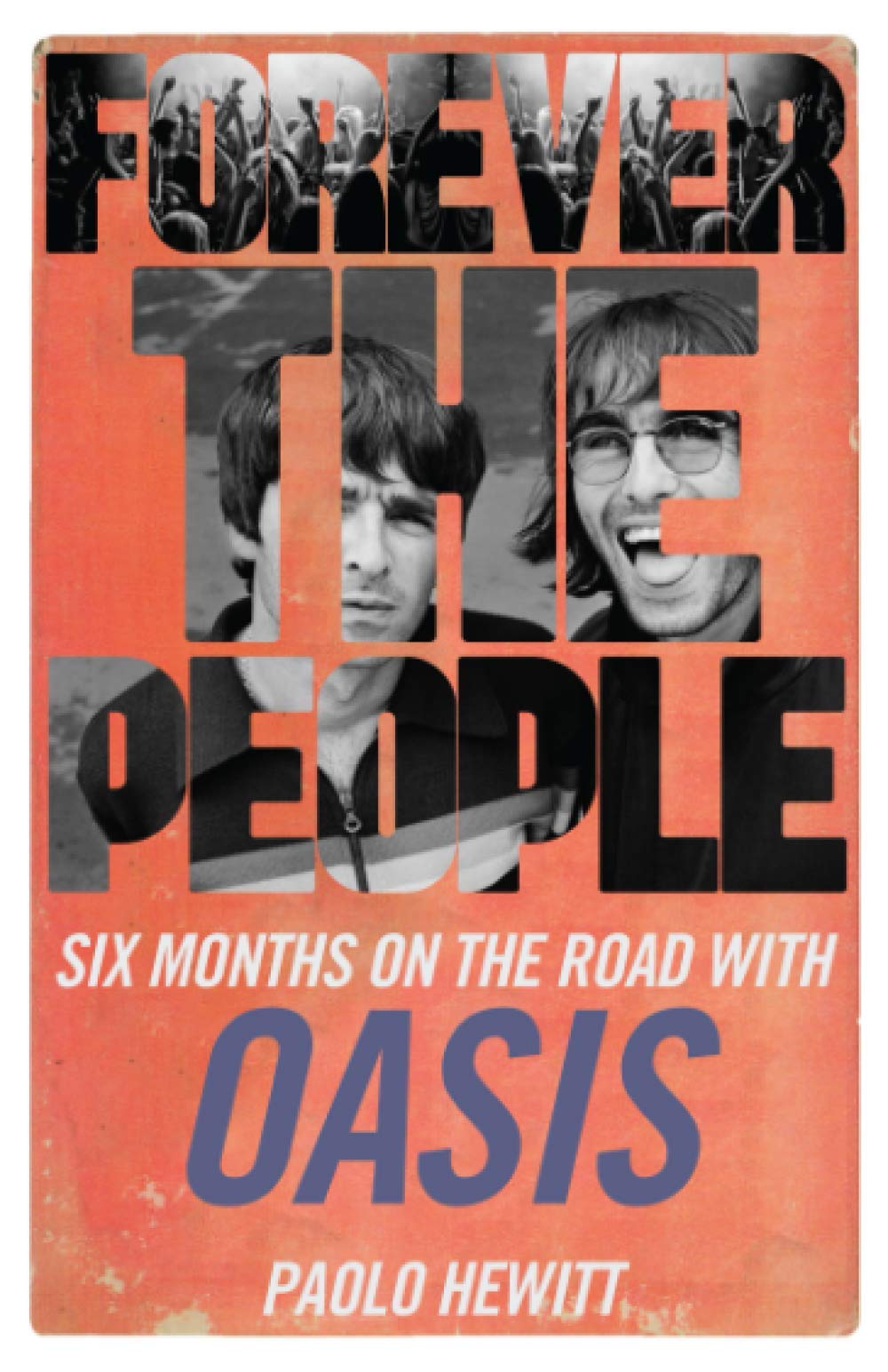 Forever the People: Six Months on the Road with Oasis