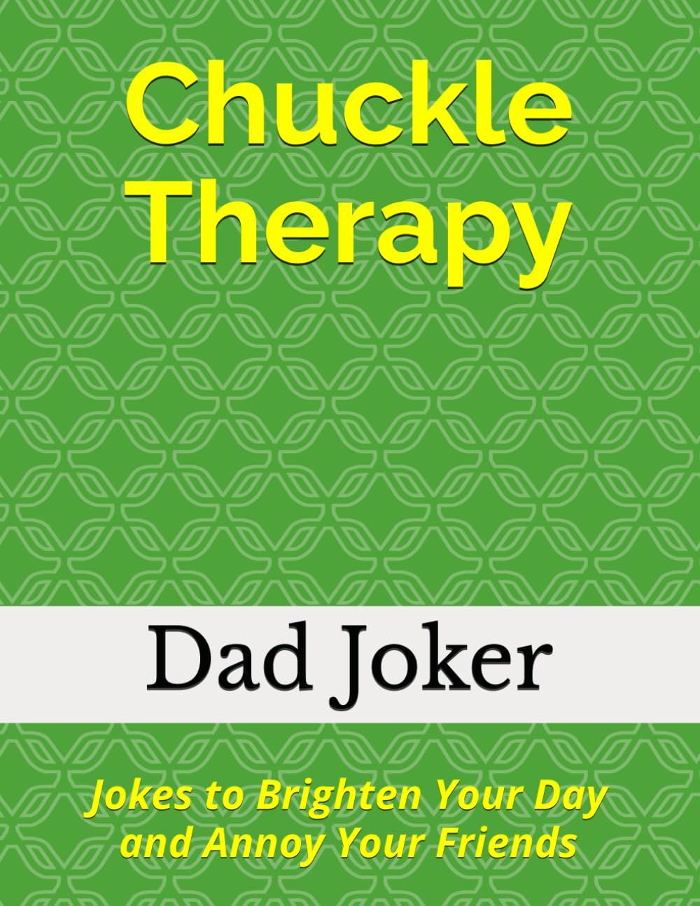 Chuckle Therapy: Jokes to Brighten Your Day and Annoy Your Friends