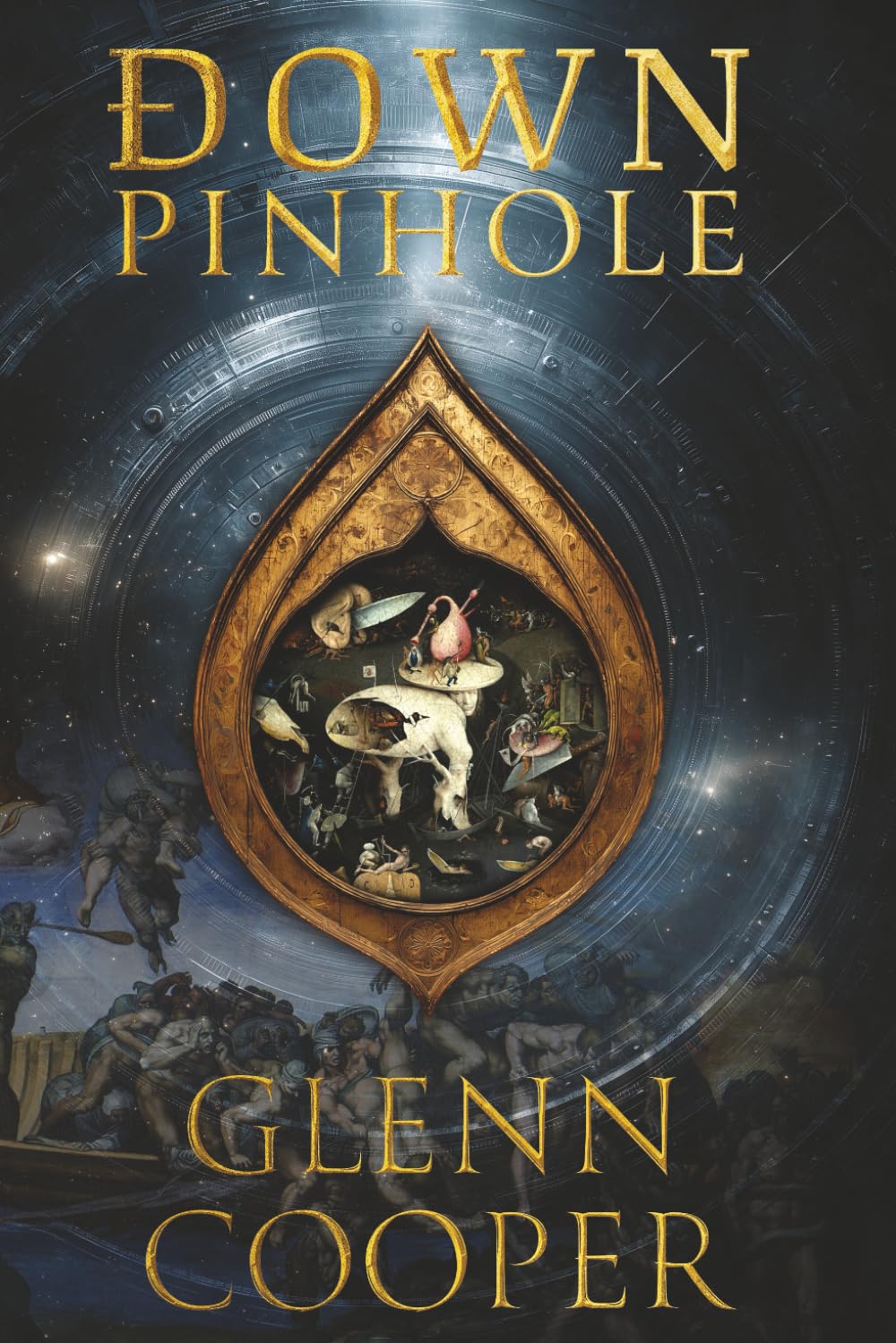 Down: Pinhole: A Sci-Fi Historical Thriller of Love, Betrayal, and the Damned
