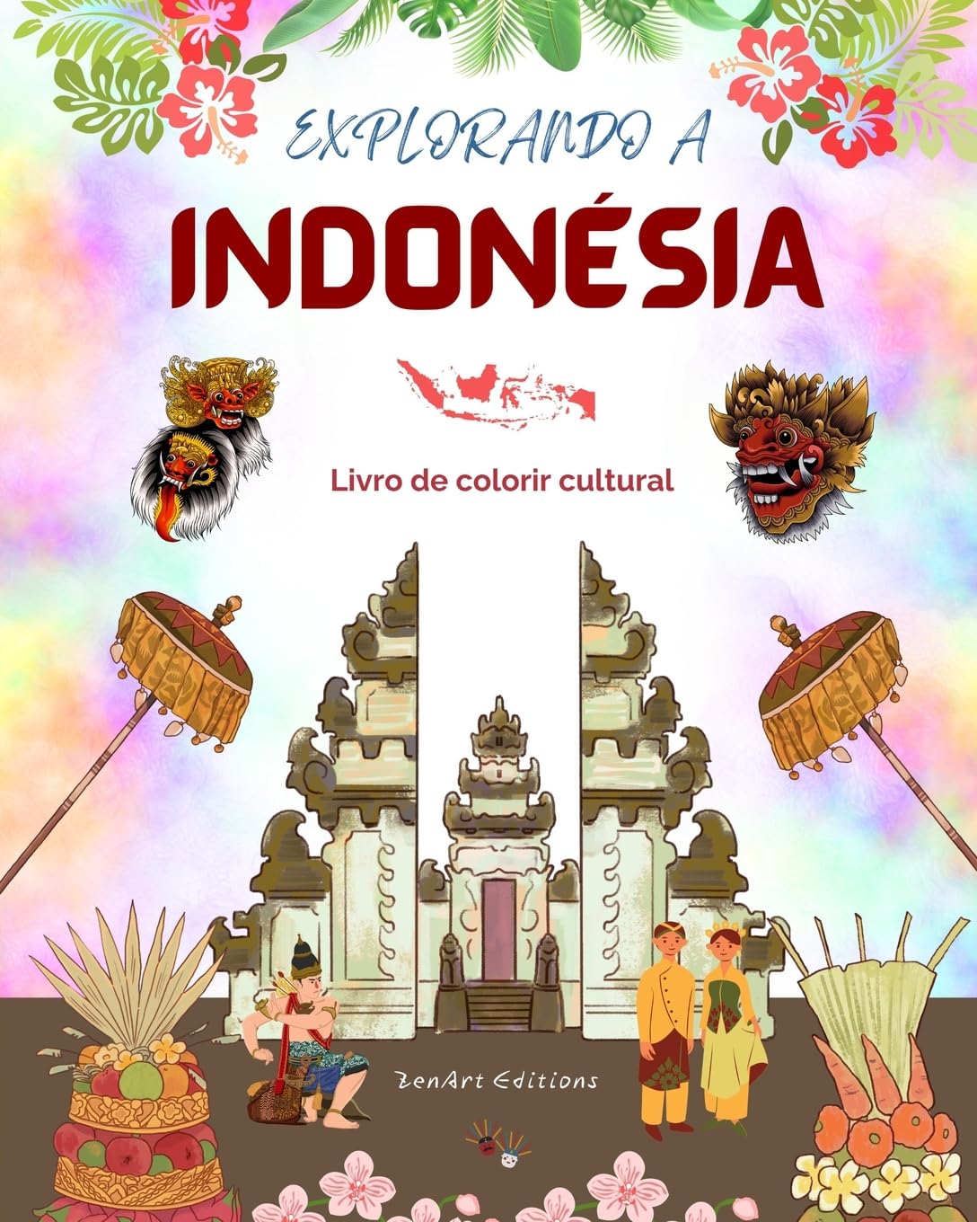 Explorando a Indonésia - Livro de colorir cultural - Desenhos criativos clássicos e modernos de símbolos indonésios: A Indonésia antiga e a moderna se fundem em um livro de colorir impressionante