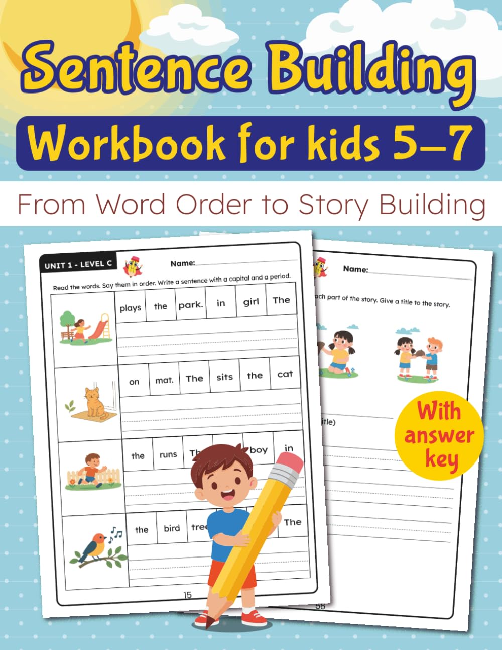 Sentence Building Workbook for Kids Ages 5-7: Sentence Writing Practice for K-2 : With Picture Prompts, Writing Prompts & Short Story Building to ... Skills & learn to Write Simple Sentences