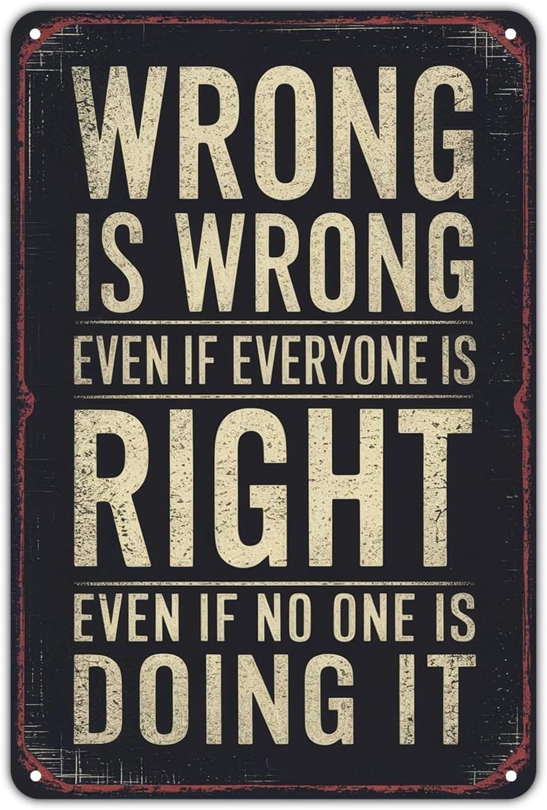 NWPNLXEA Wrong Is Wrong Rustic Distressed Tin Sign Inspirational Wall-Art for Home Office Entryway 8 X 12 in