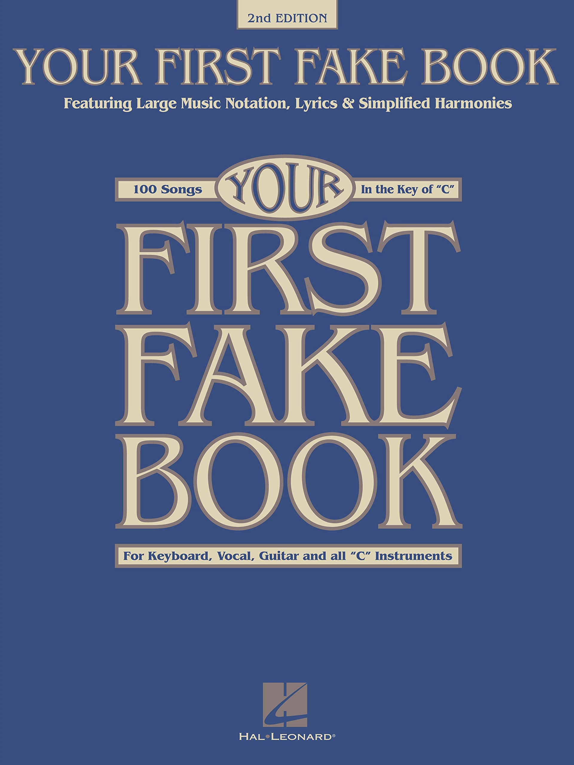 Your First Fake Book: Featuring Large Music Notation, Lyrics, & Simplified Harmonies C Edition