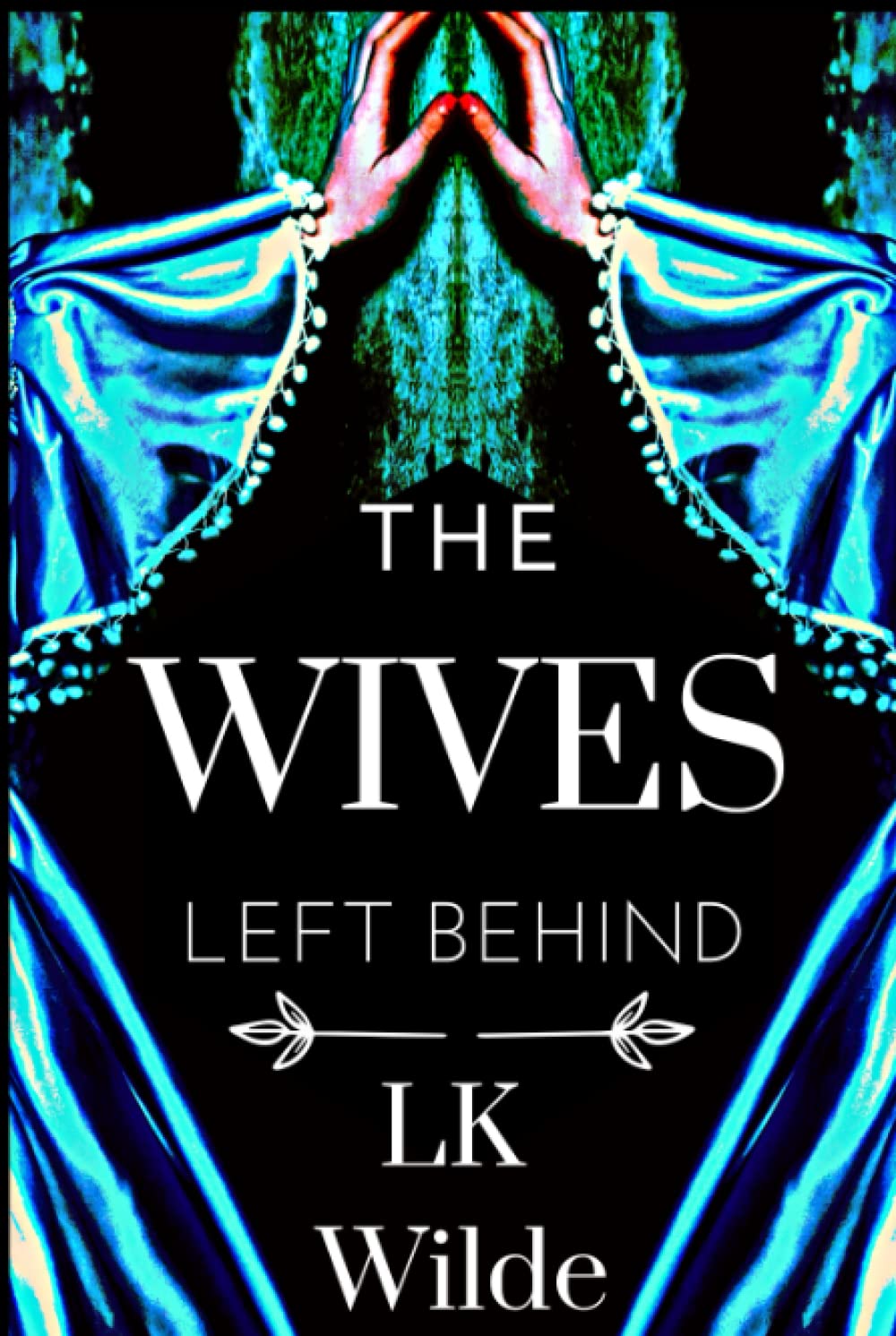 The Wives Left Behind: A captivating, unforgettable Cornish historical fiction tale of loss, survival and hope, based on real events. (Forgotten Women ... Fiction Inspired by Real Lives and Events)