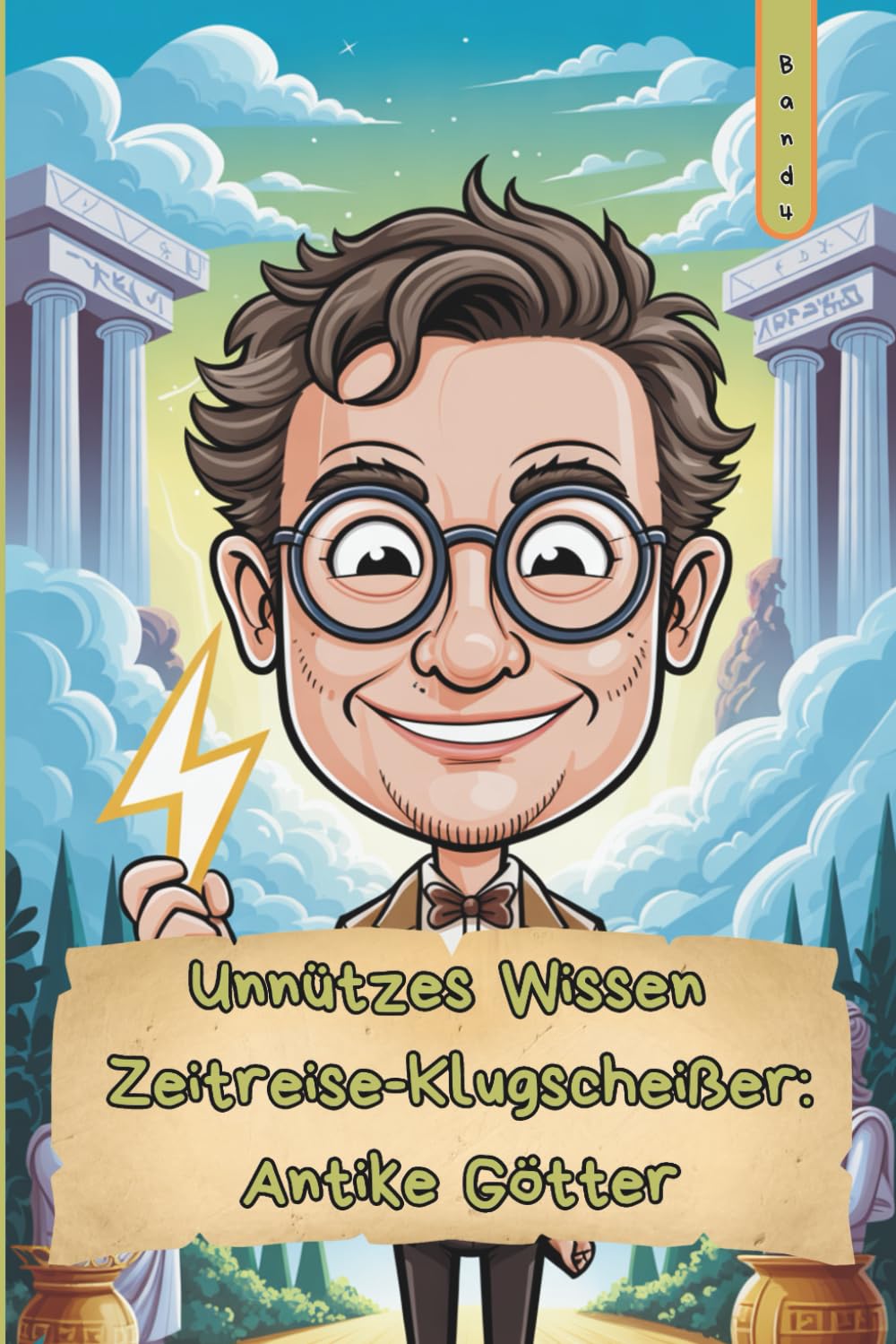 Unnützes Wissen – Zeitreise-Klugscheißer: Antike Götter 101 kuriose Fakten als Geschenk für Mythologie-Nerds & Zeitreisefans