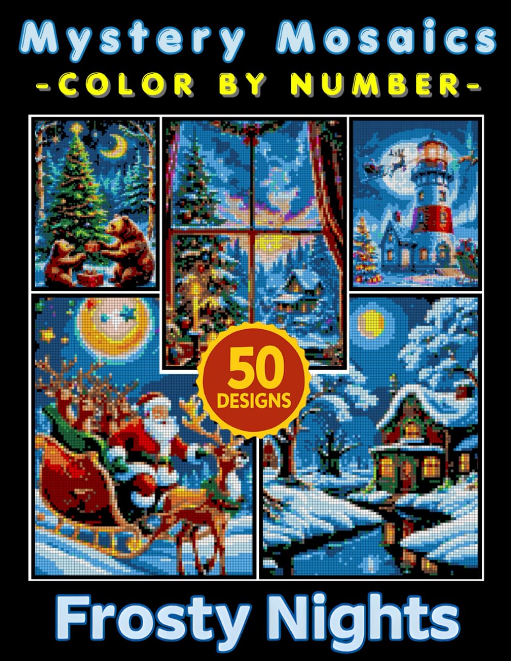 Frosty Nights Mystery Mosaic Color by Number for Adults: Relaxing Christmas Coloring Book with 50+ Snowy Landscapes and Cozy Holiday Scenes