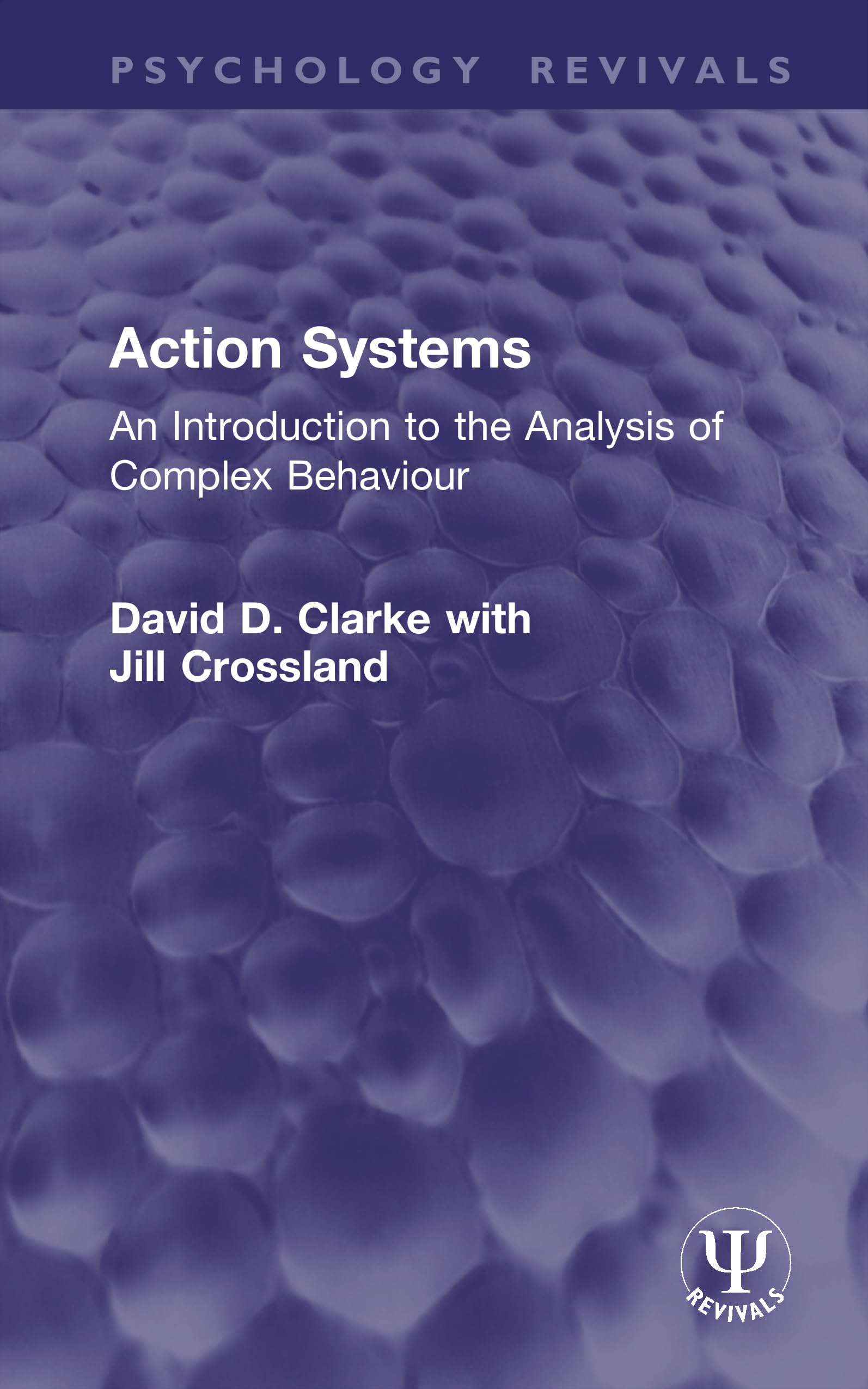 Action Systems: An Introduction to the Analysis of Complex Behaviour (Psychology Revivals)