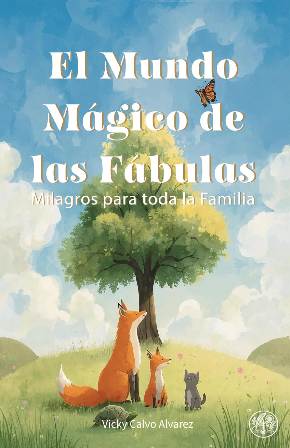 El Mundo Mágico de las Fabulas: Milagros para toda la familia