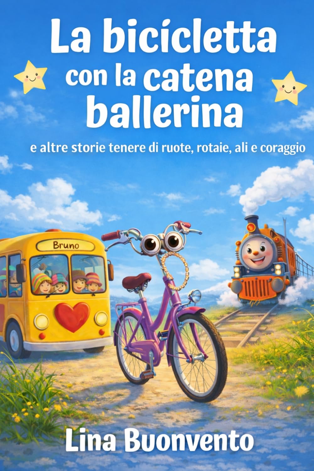 La bicicletta con la catena ballerina e altre storie tenere di ruote, rotaie, ali e coraggio (Fiabe e favole moderne)