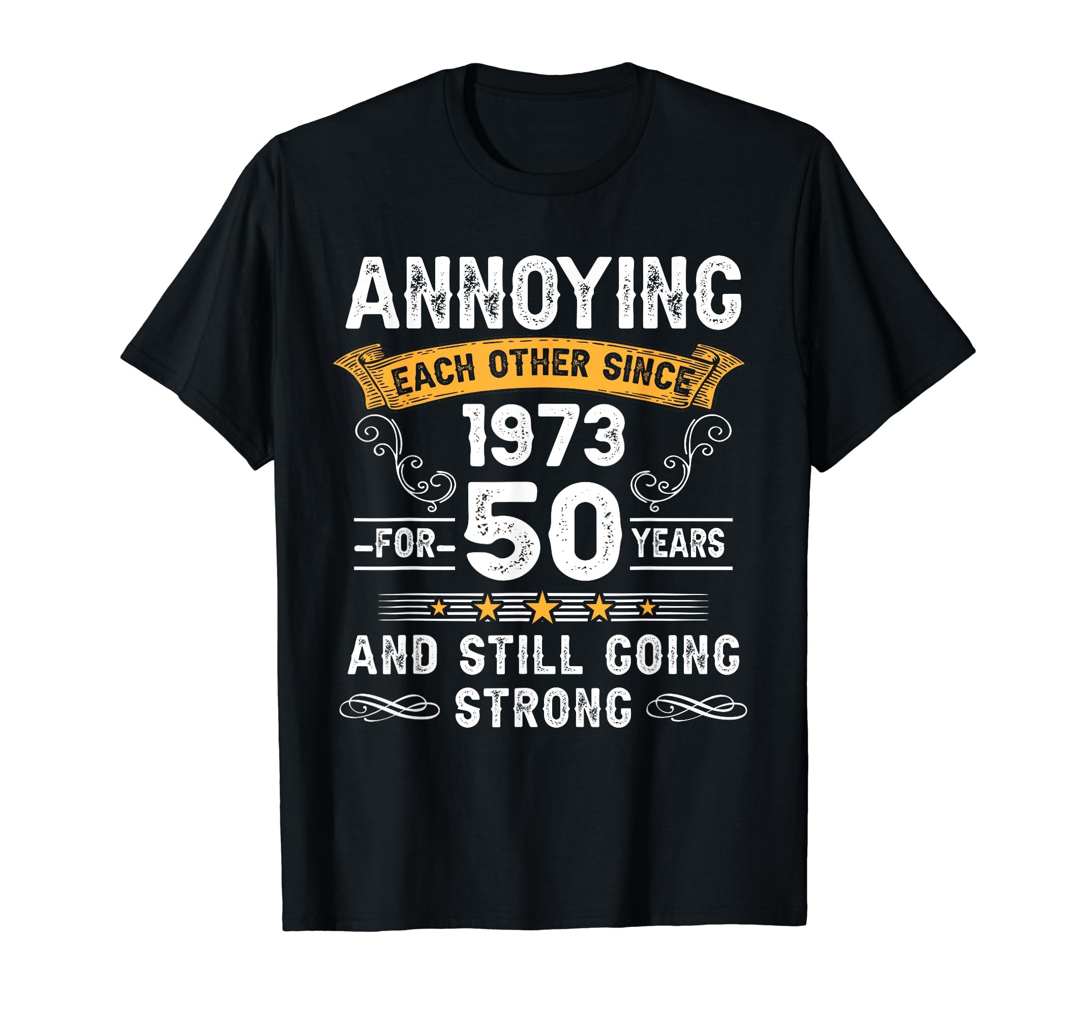 Annoying Each Other Since 1973 50 Years Wedding Anniversary T-Shirt
