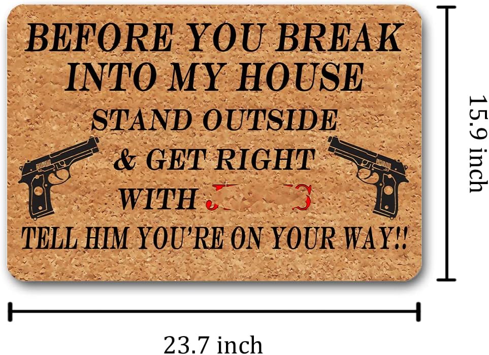 Funny Welcome Backyard Doormats for Entrance Way Indoor Before You Break My House Stand Outside Personalized Porch Rug Kitchen Rugs and Mat With Anti-Slip Rubber Back Novelty Gift Mat(23.7 X 15.9 in)