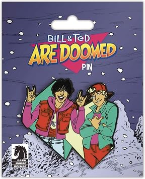 Dark Horse Deluxe Bill & Ted are Doomed Pin