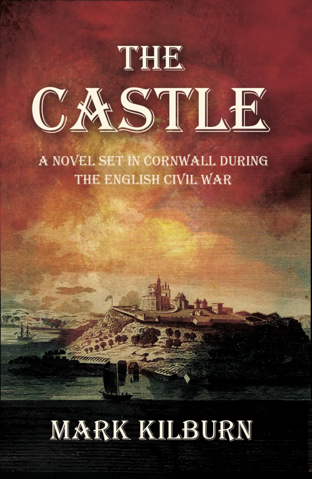 THE CASTLE: A novel set in Cornwall during the English Civil War