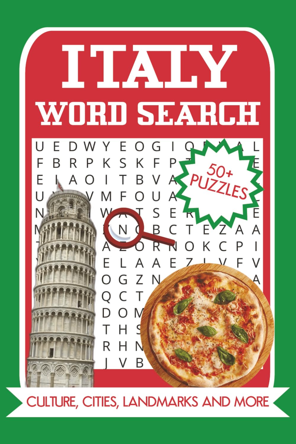 Italy Word Search: Italy Word Search: 50+ Word Search Puzzles About Italy’s Culture, Cities, Landmarks And More | 6x9 Inches, 108 Pages | Gift For Vacation, Travel and Leisure Time.