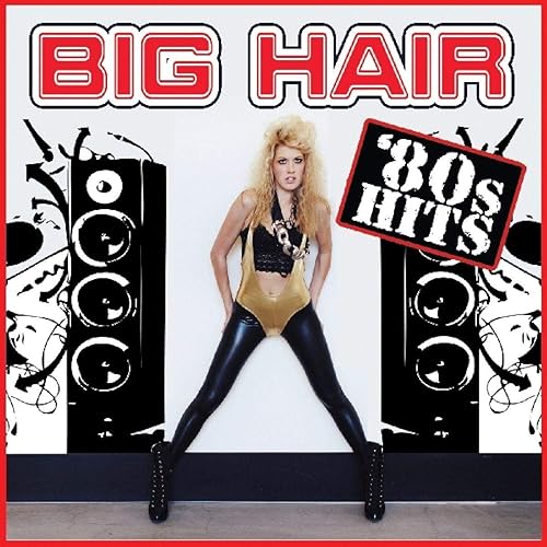 Big Hair '80S Hits