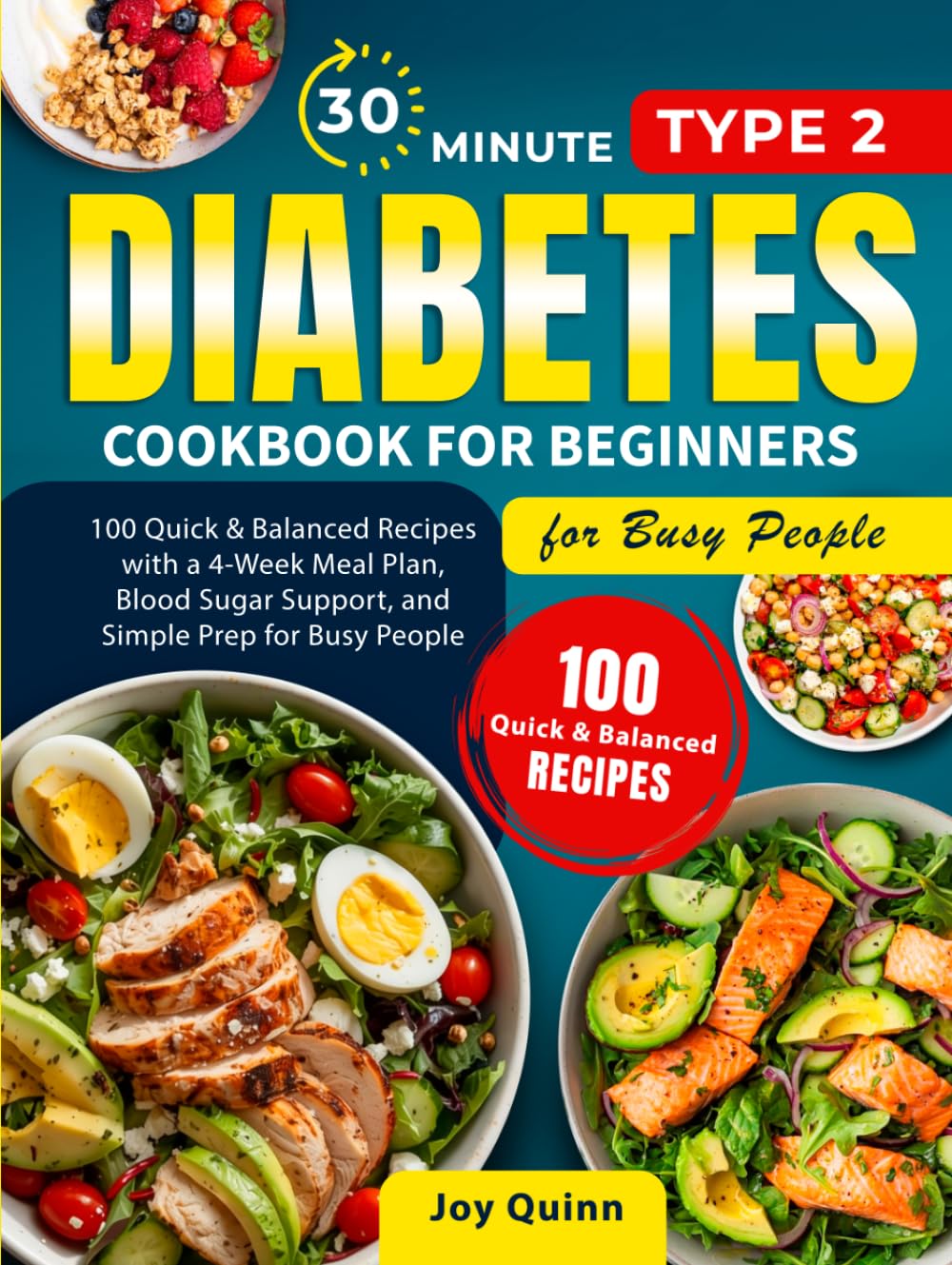 Type 2 Diabetes Cookbook for Beginners: 100+ Quick, Easy, and Balanced Low-Carb, Low-Sugar Recipes with a 4-Week Meal Plan, Shopping Lists, Simple Prep, and 30-Minute Meals for Busy People