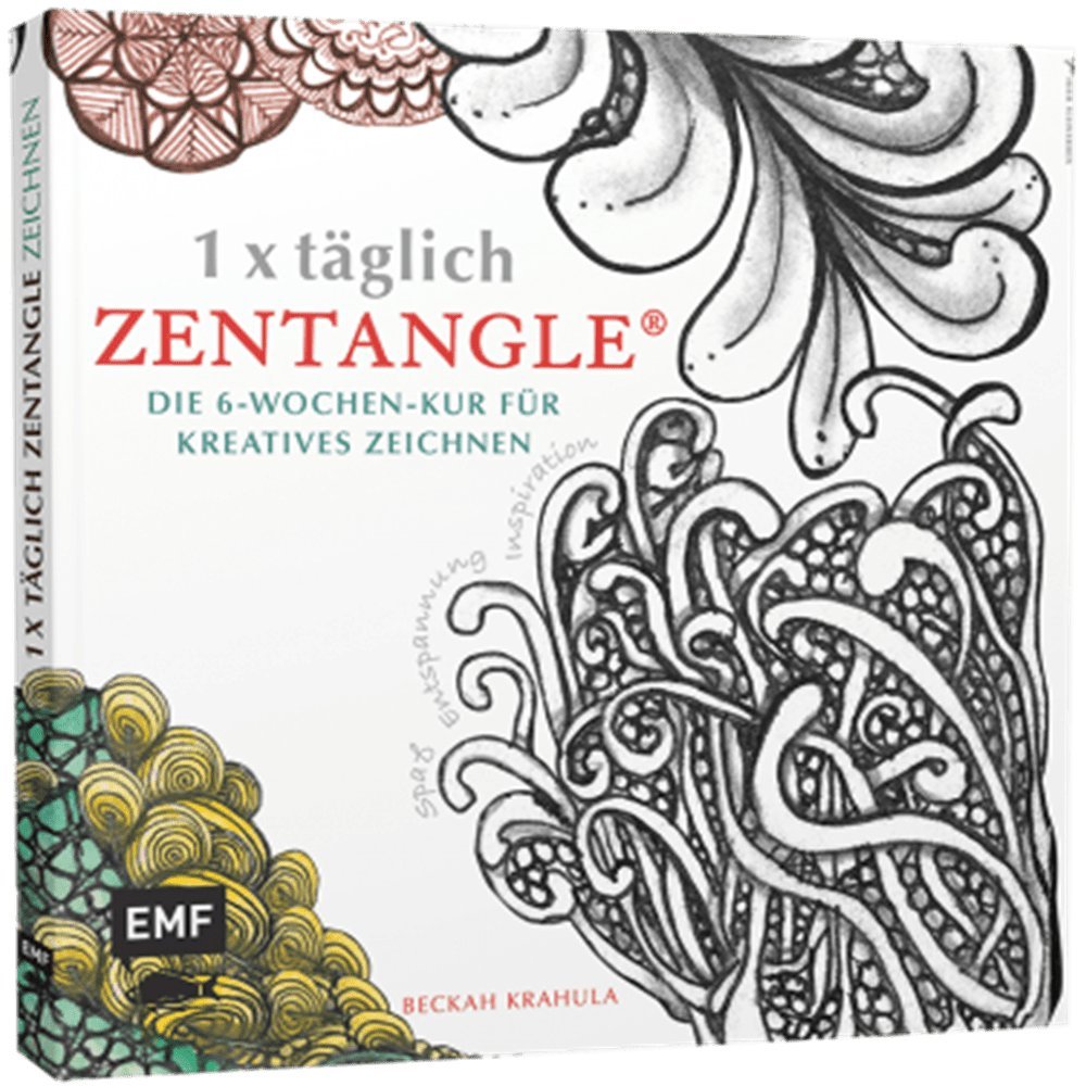 1 x täglich Zentangle: Die 6-Wochen-Kur für kreatives Zeichnen