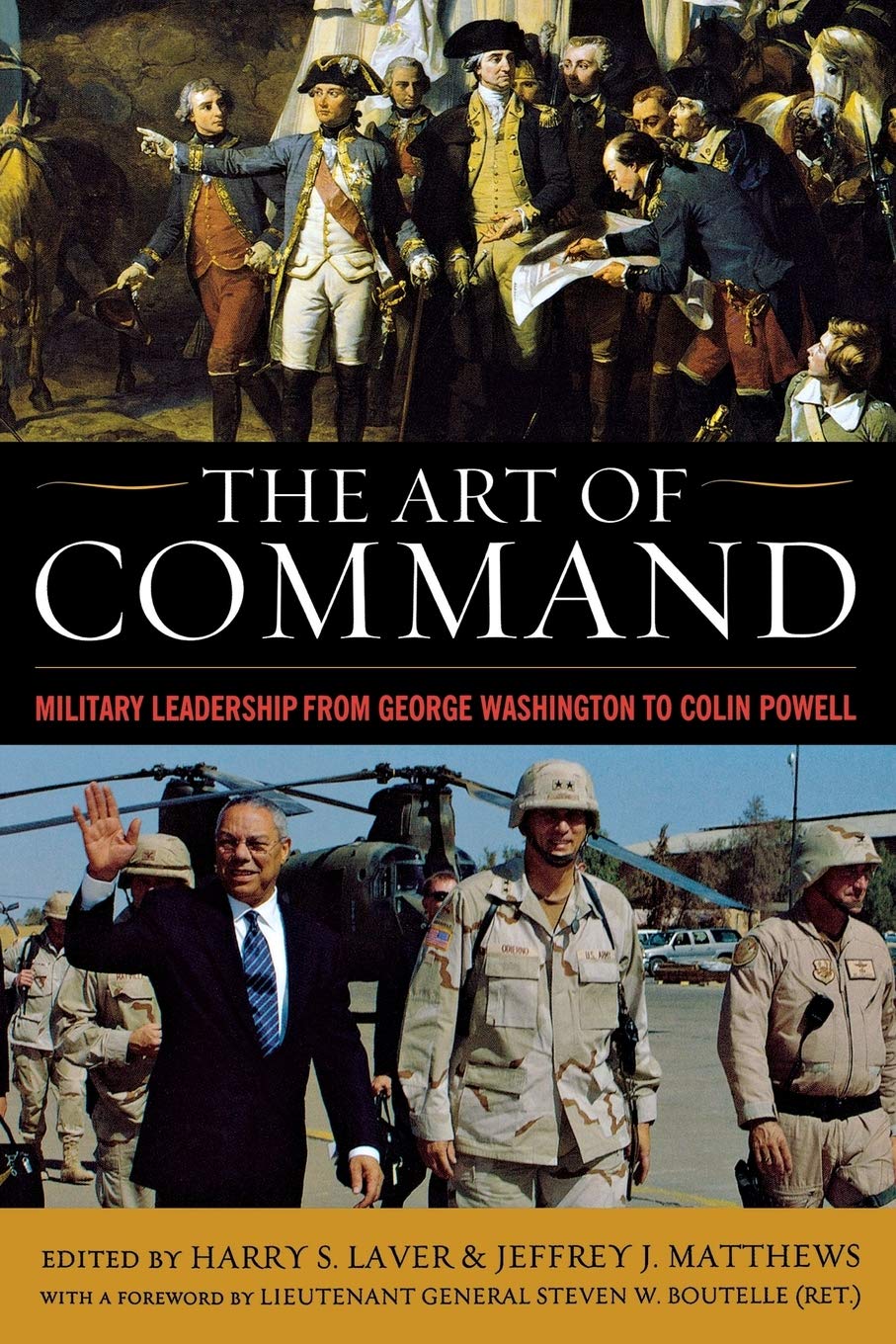 The Art of Command: Military Leadership from George Washington to Colin Powell