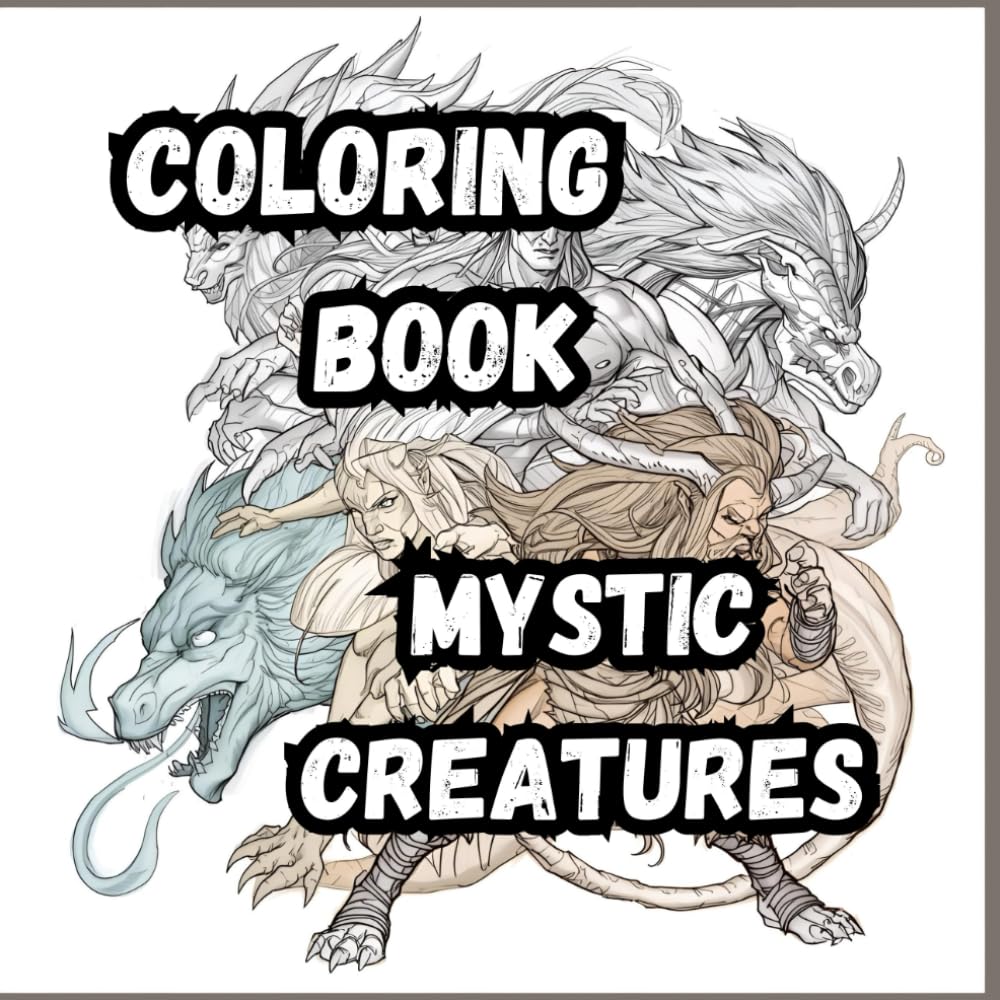 Coloring Book- Mystic Creatures: Bring magical creatures to life| Whimsical 8.5 x 8.5 square format