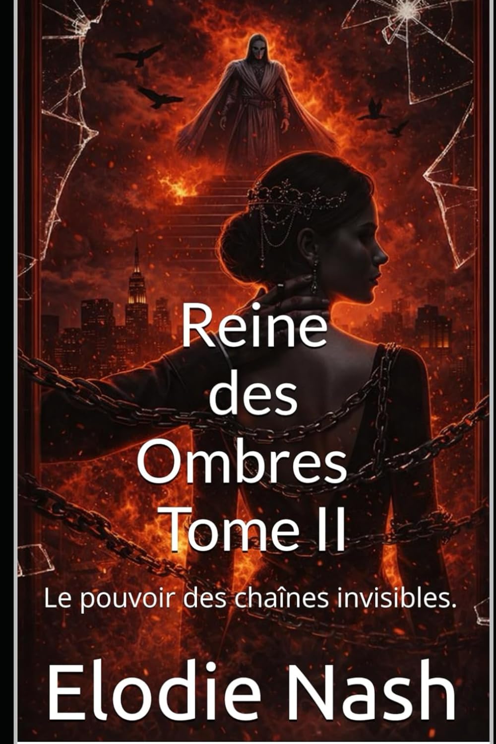 Reine des Ombres — Tome II: La voix des captives. Le pouvoir des chaînes invisibles.