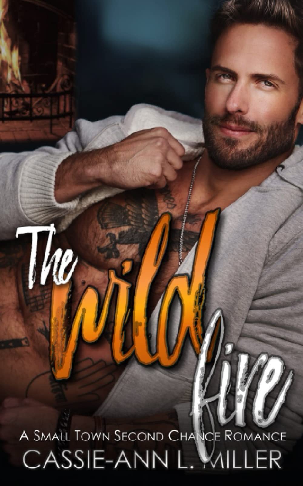 The Wild Fire: A Small Town Second Chance Romance (The Wild Westbrooks)