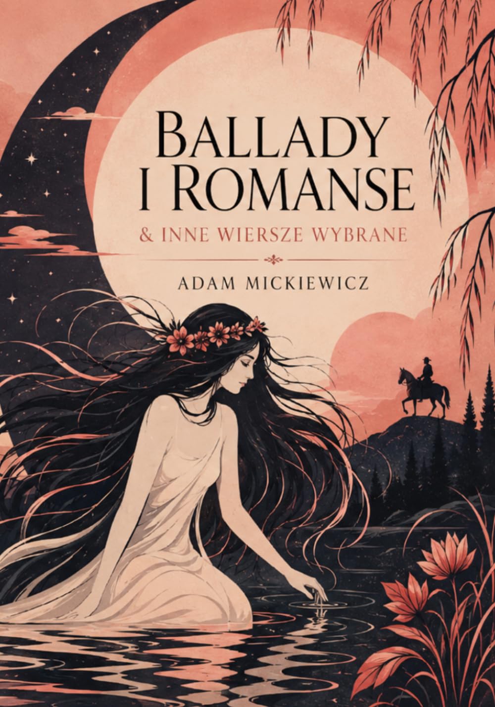 Ballady i Romanse & Inne wiersze wybrane