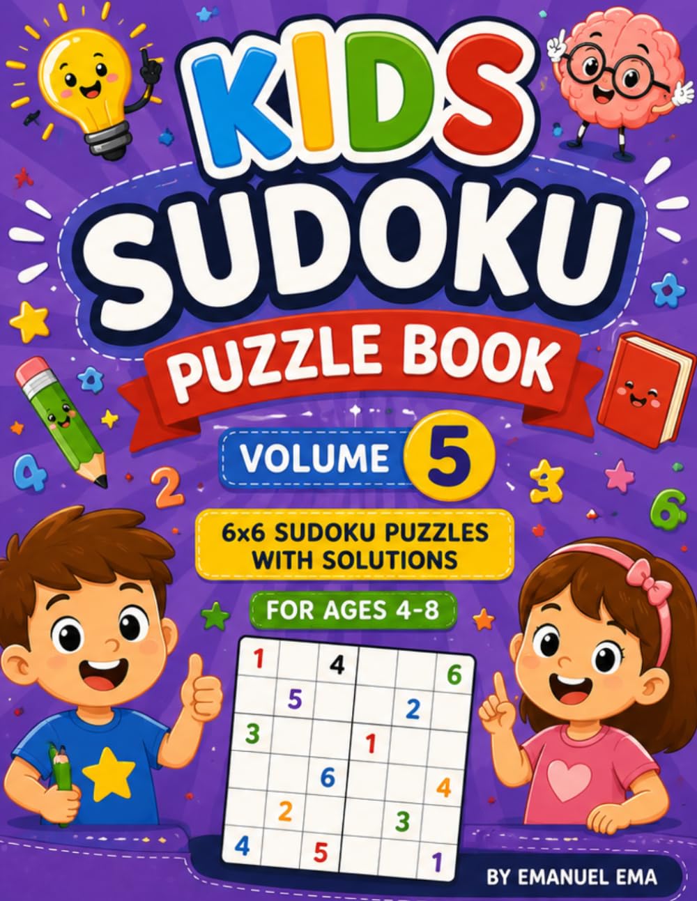 Kids Sudoku Puzzle Book: Fun 6x6 Sudoku Puzzles with Solutions for Ages 4–8