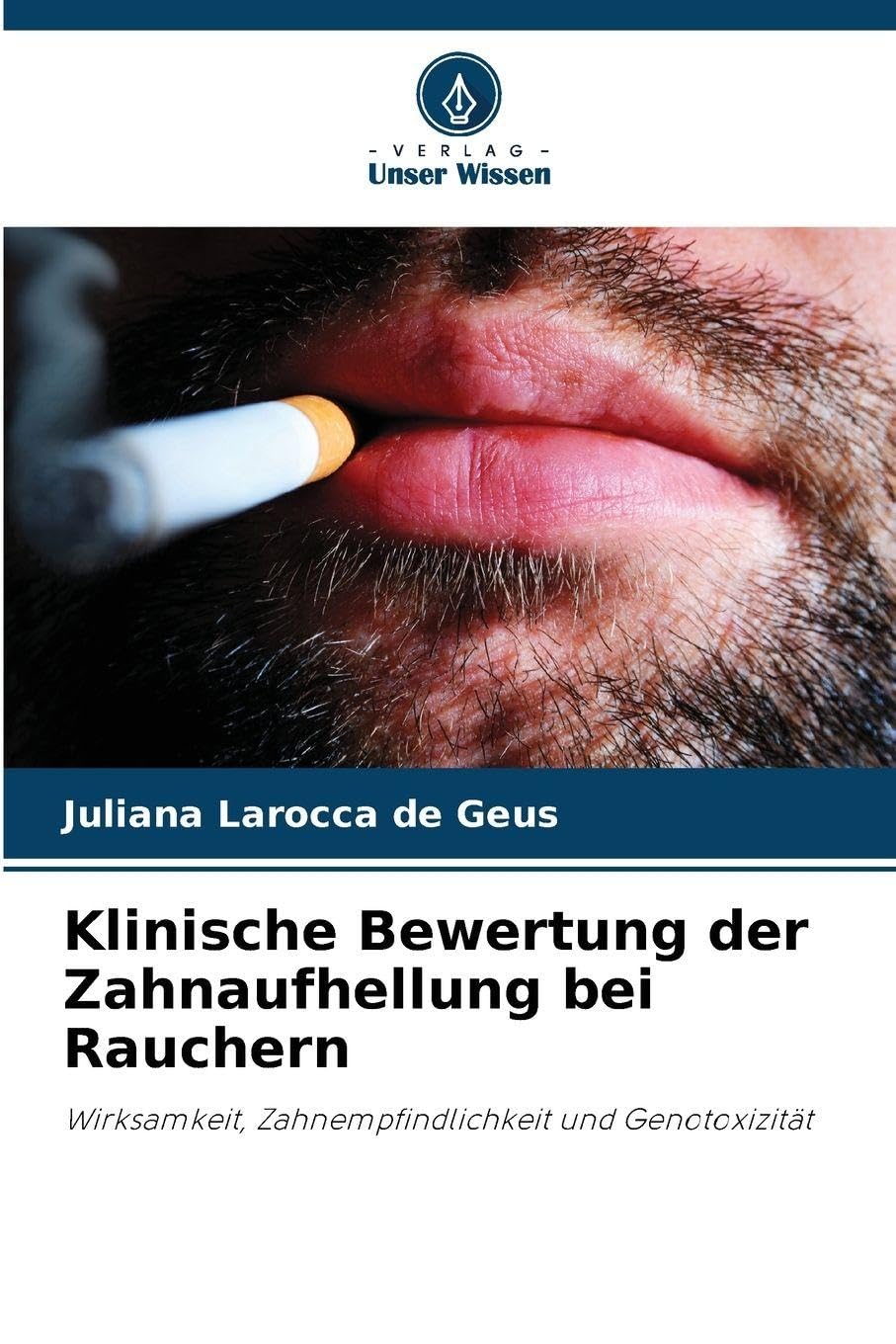 Klinische Bewertung der Zahnaufhellung bei Rauchern: Wirksamkeit, Zahnempfindlichkeit und Genotoxizität