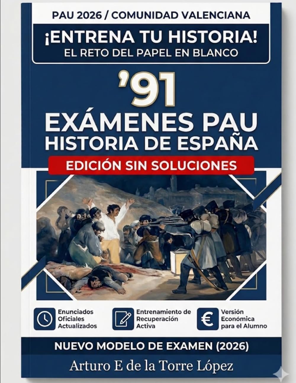 91 Exámenes PAU: Historia de España: Nuevo Modelo (Comunidad Valenciana) - El Reto del Papel en Blanco: Edición de entrenamiento sin soluciones