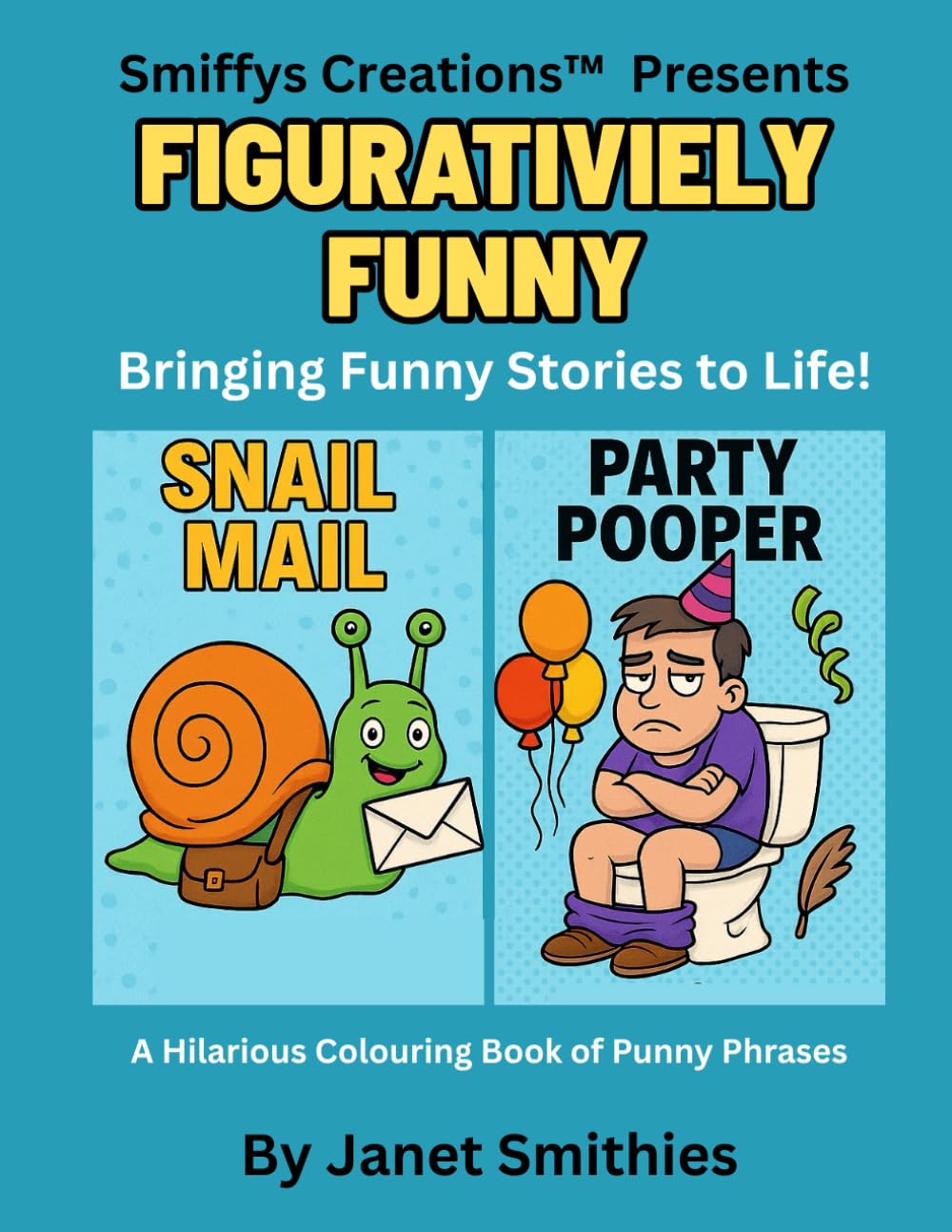 Figuratively Funny: Bringing Funny Stories to Life! A Hilarious Colouring Book of Punny Phrases