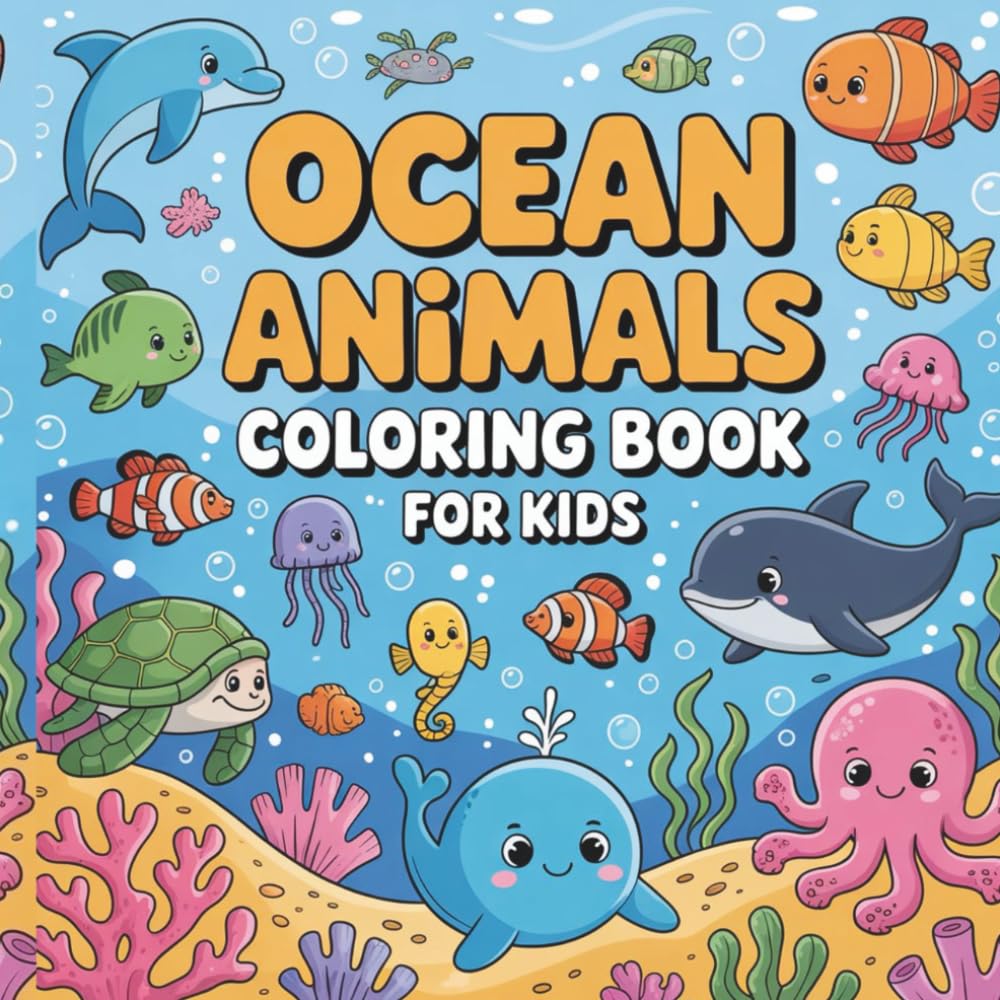 OCEAN ANIMALS COLORING BOOK FOR KIDS: OCEAN ANIMALS COLORING BOOK FOR KIDS|45 Fun and Cute Sea Creatures to Color|Sea Coloring Pages|Teen |Girls|Stress-Relief Ocean