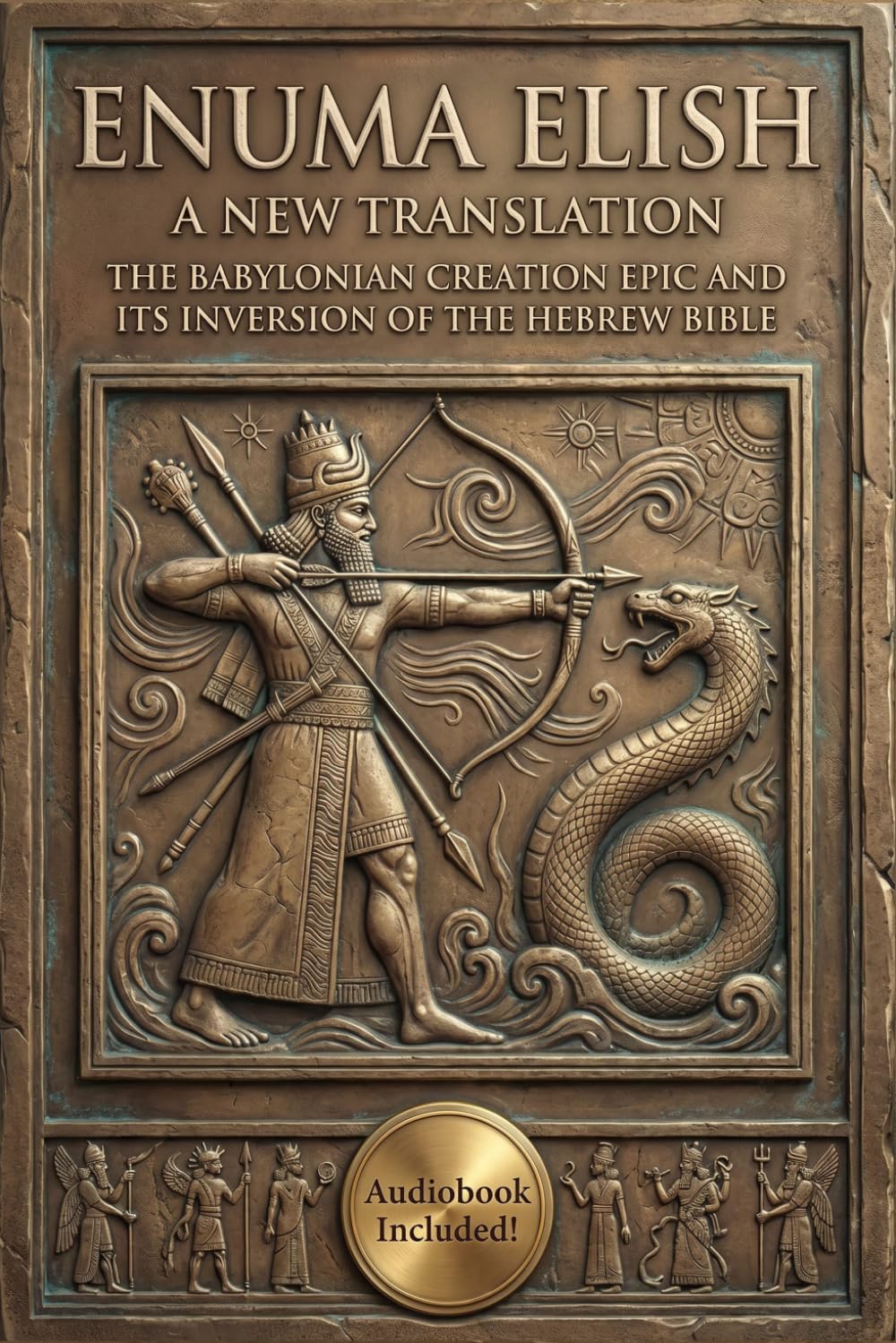 Enuma Elish: The Babylonian Creation Epic and Its Inversion of the Hebrew Bible