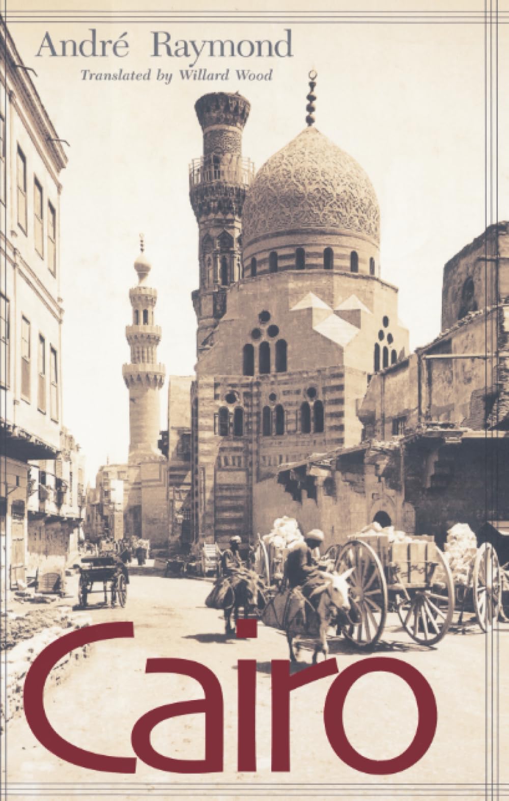 Cairo by Andr Raymond, Willard Wood - 9780674009967
