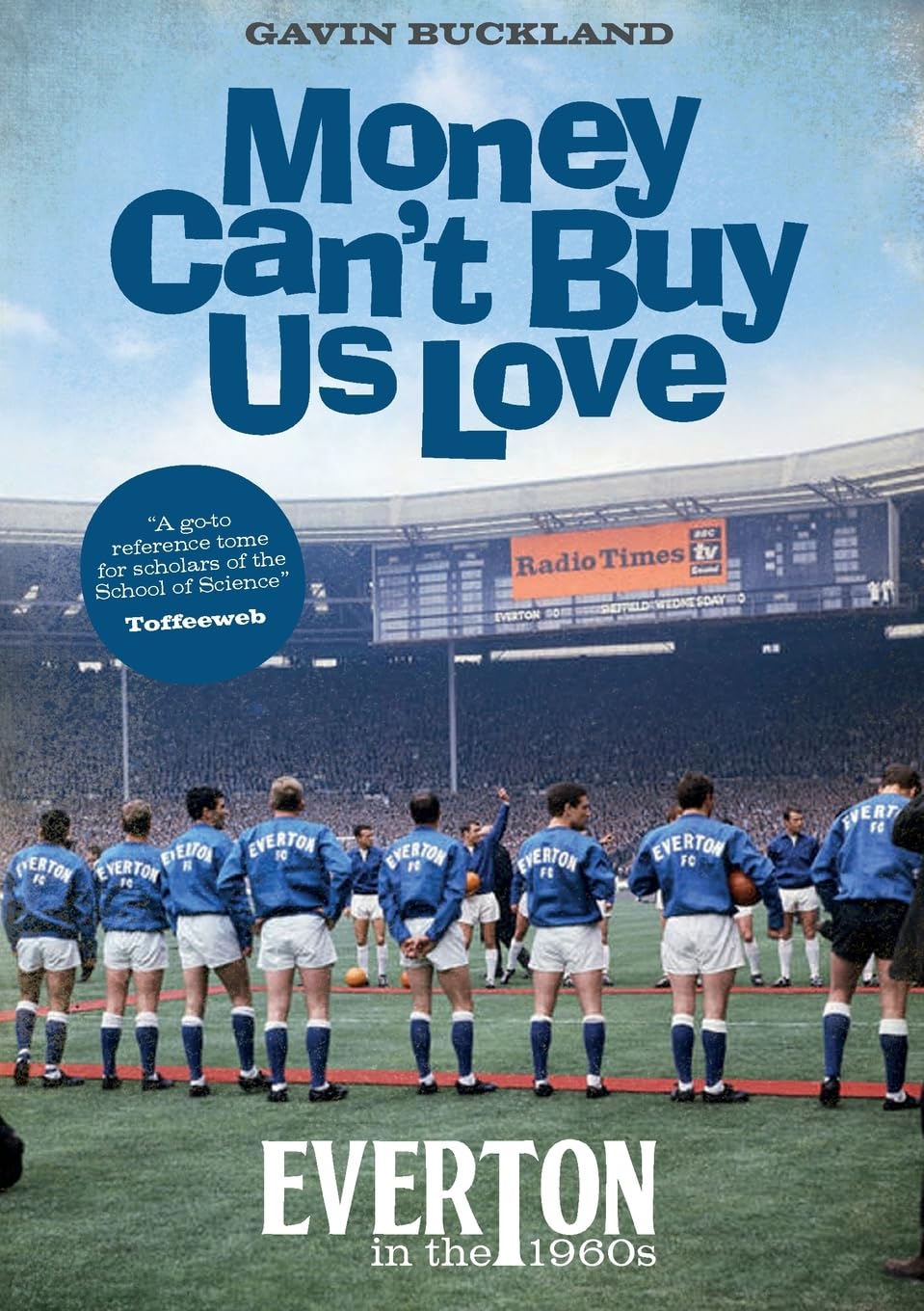 Money Can't Buy Us Love: Everton in the 1960s