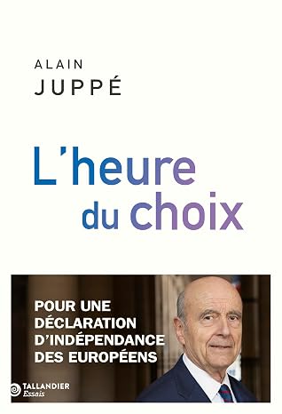 L'heure du choix: Pour une déclaration d'indépendance des Européens