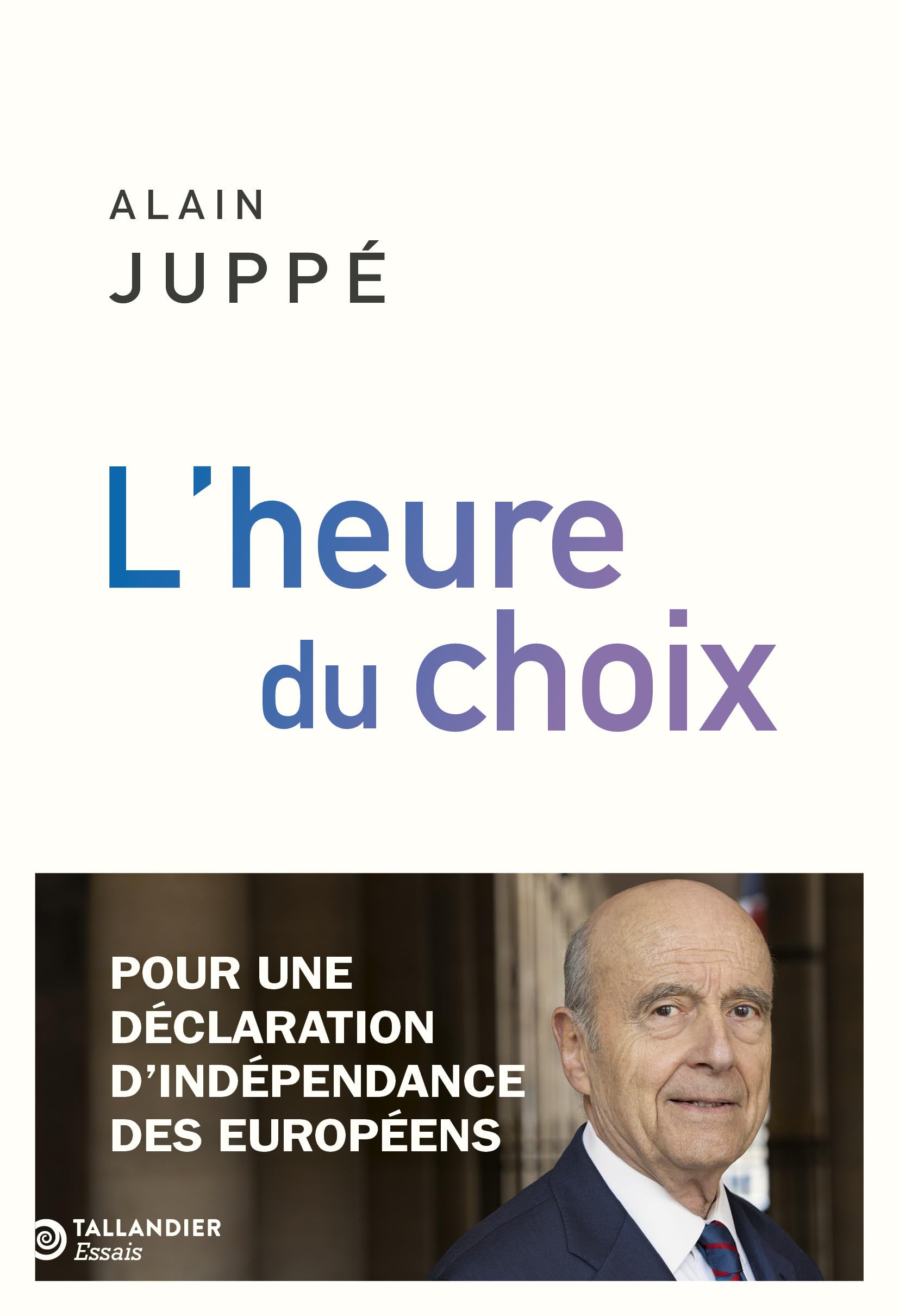 L'heure du choix: Pour une déclaration d'indépendance des européens