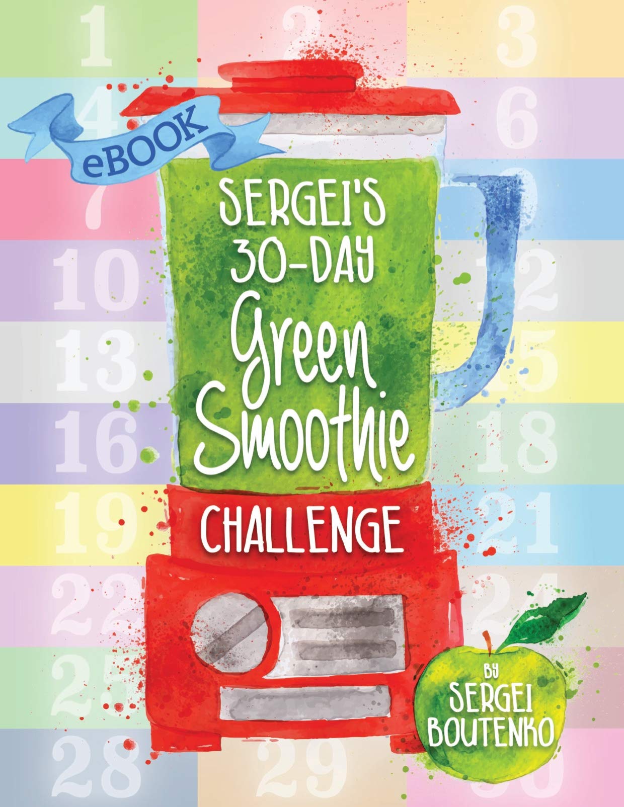 Sergei's 30-Day Green Smoothie Challenge: Improve Your Health One Mason Jar At A Time
