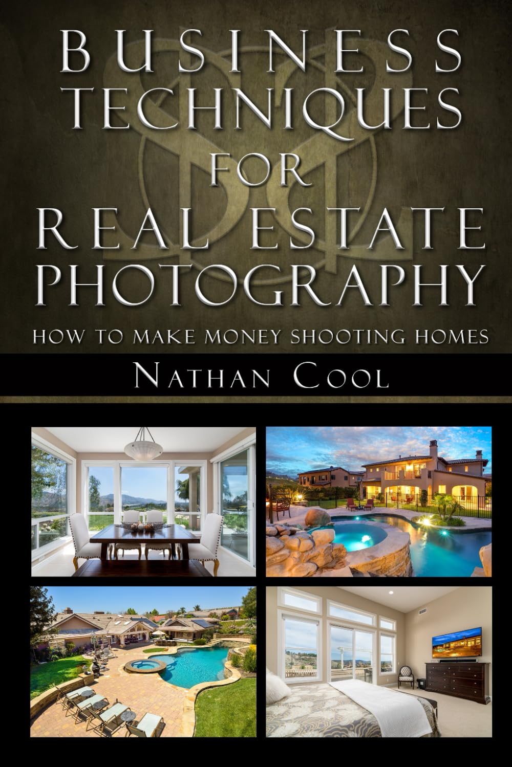 Business Techniques for Real Estate Photography: How to make money shooting homes