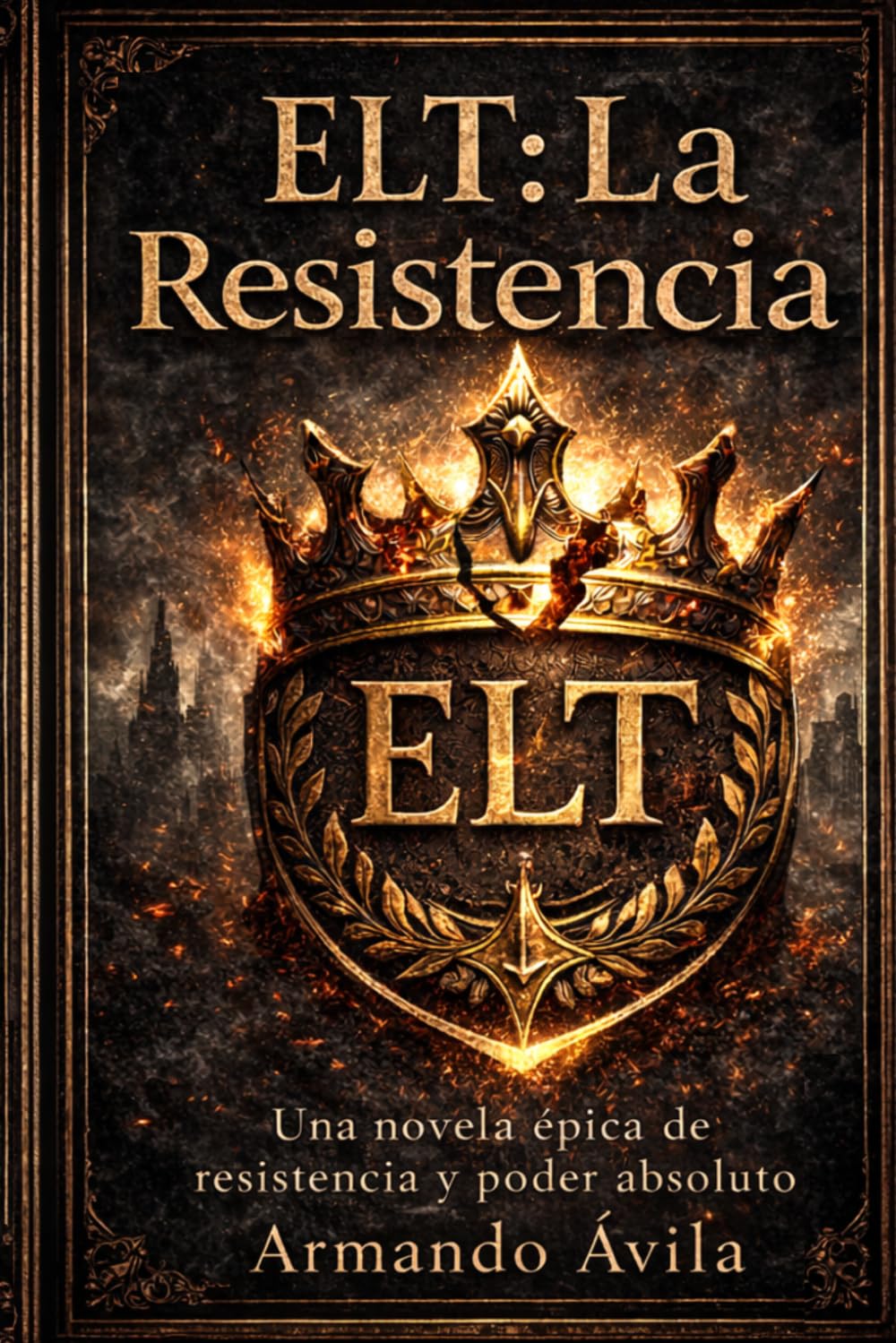 ELT: La Resistencia: Una novela épica de resistencia y poder absoluto