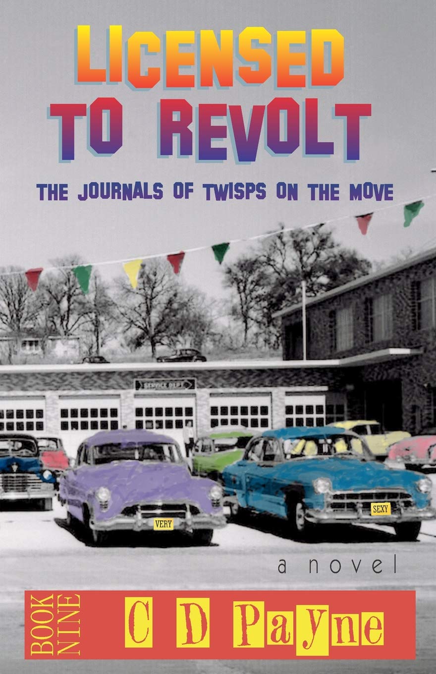 Licensed To Revolt: The Journals of Twisps on the Move: Volume 9 (Youth in Revolt)