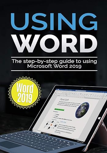 Using Word 2019: The Step-by-step Guide to Using Microsoft Word 2019 (1) (Using Microsoft Office)