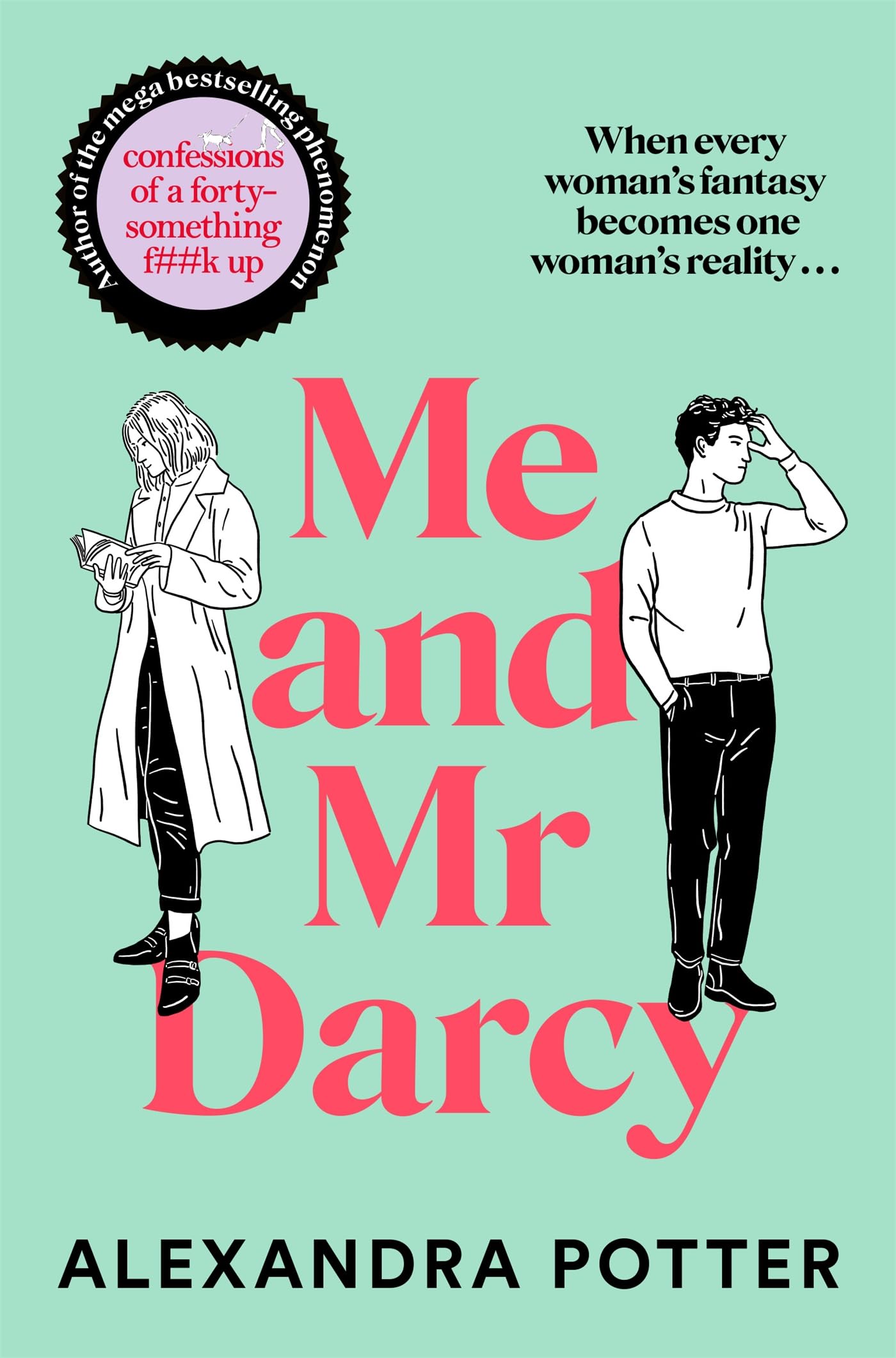 Me and Mr Darcy: The feel-good love story from the author of Confessions of a Forty-something F##k Up which captured a million hearts (English Edition)
