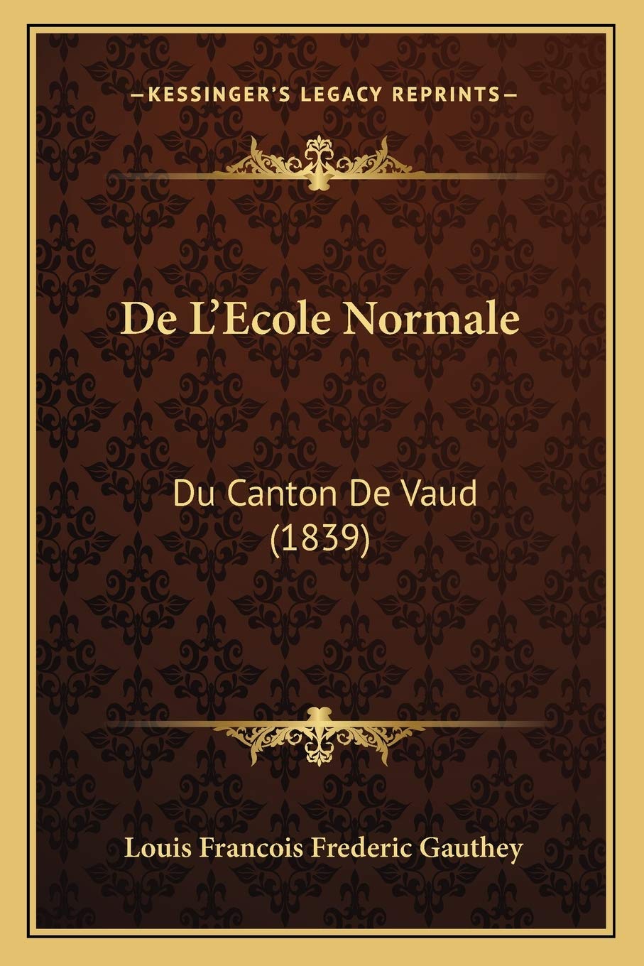De L'Ecole Normale: Du Canton De Vaud (1839)