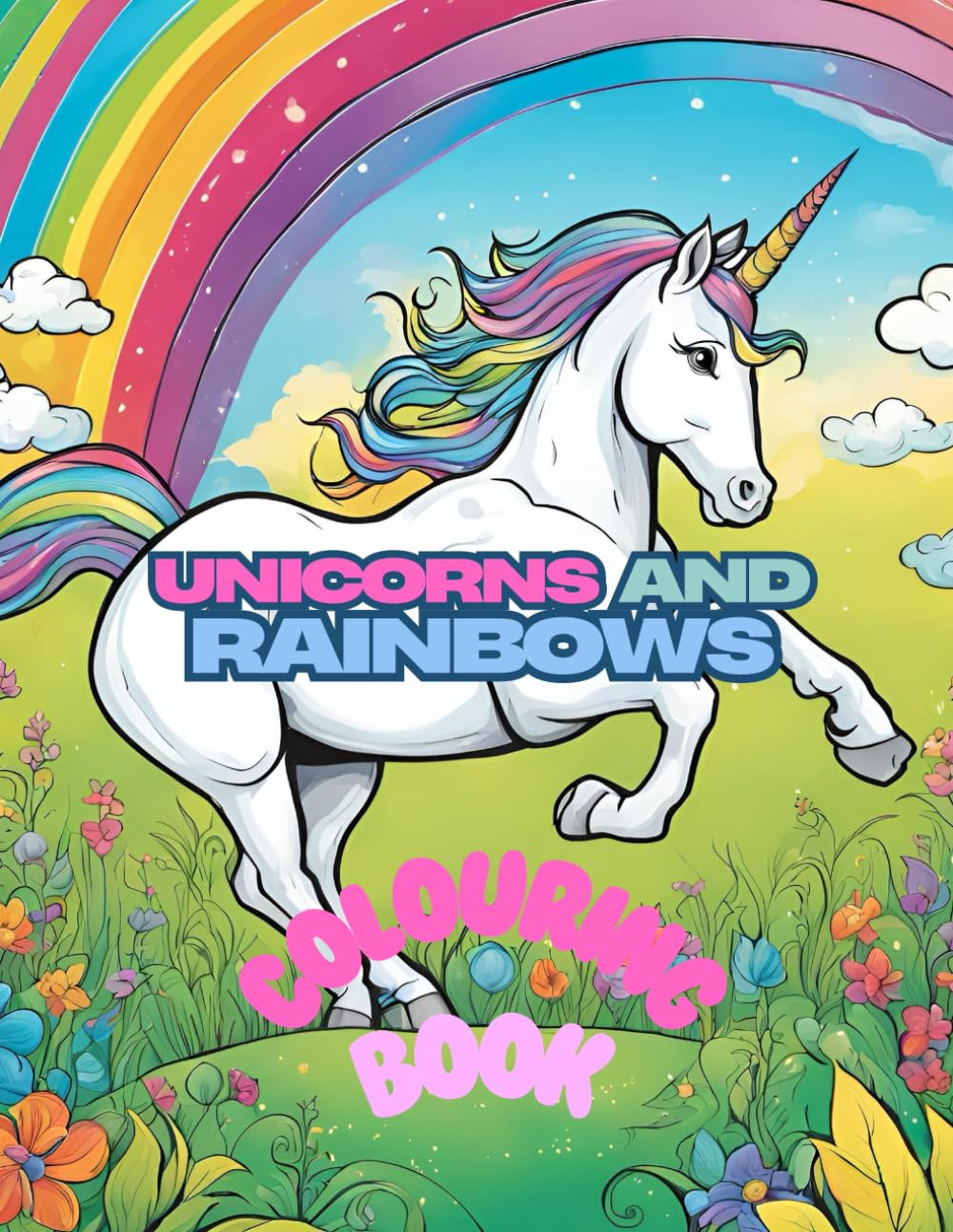 Unicorns and Rainbows: Colouring Book