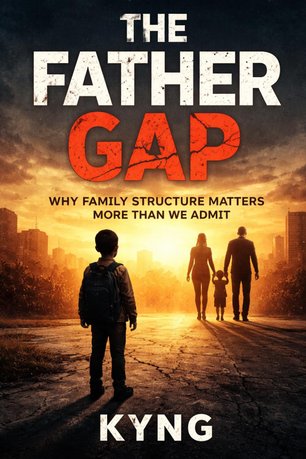 The Father Gap: Why Single-Parent Households Struggle and the Importance of a Father Figure