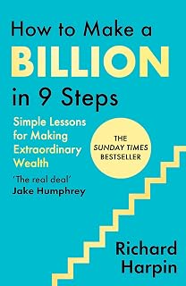 How to Make a Billion in Nine Steps: Simple Lessons for Making Extraordinary Wealth