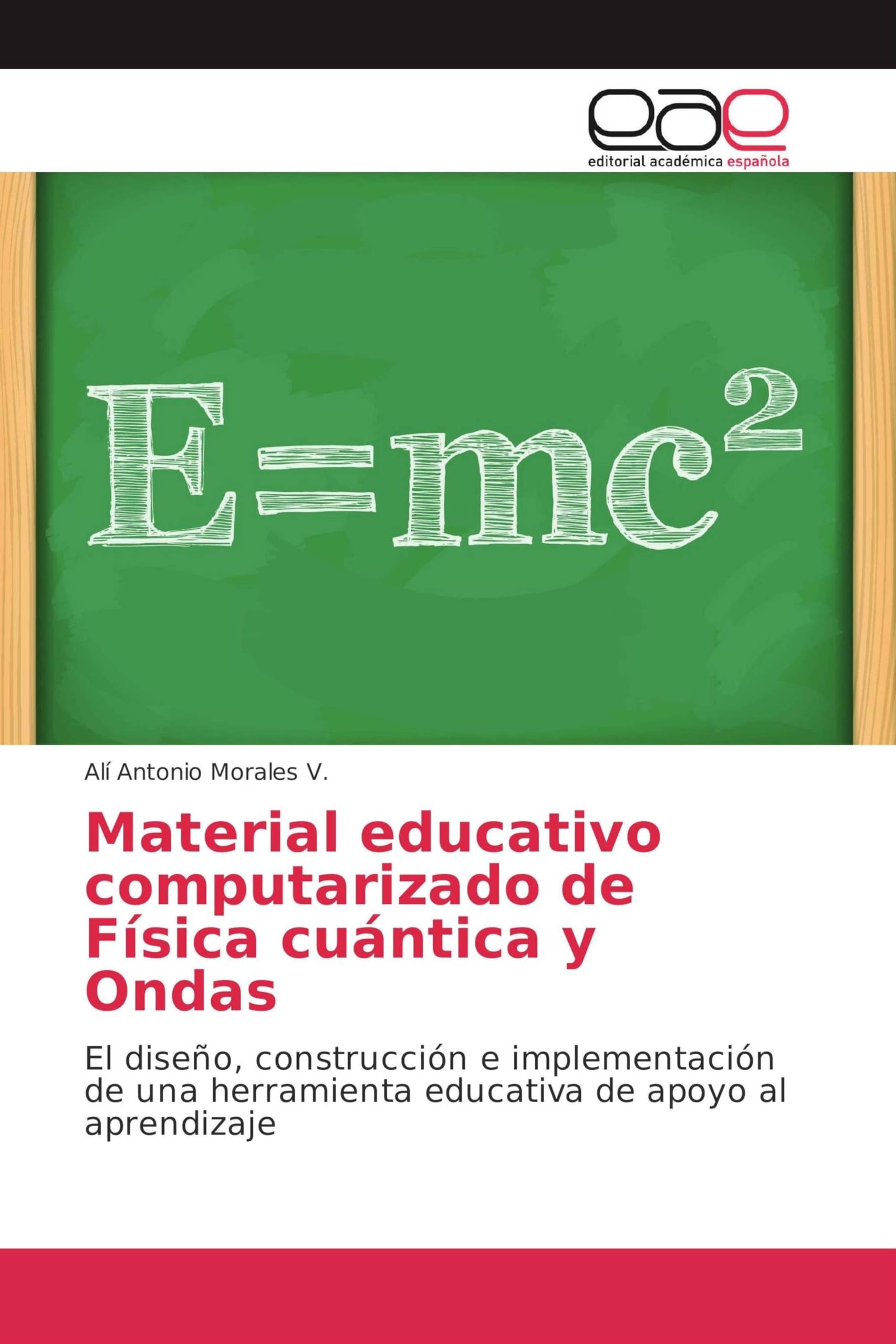 Material educativo computarizado de Física cuántica y Ondas: El diseño, construcción e implementación de una herramienta educativa de apoyo al aprendizaje