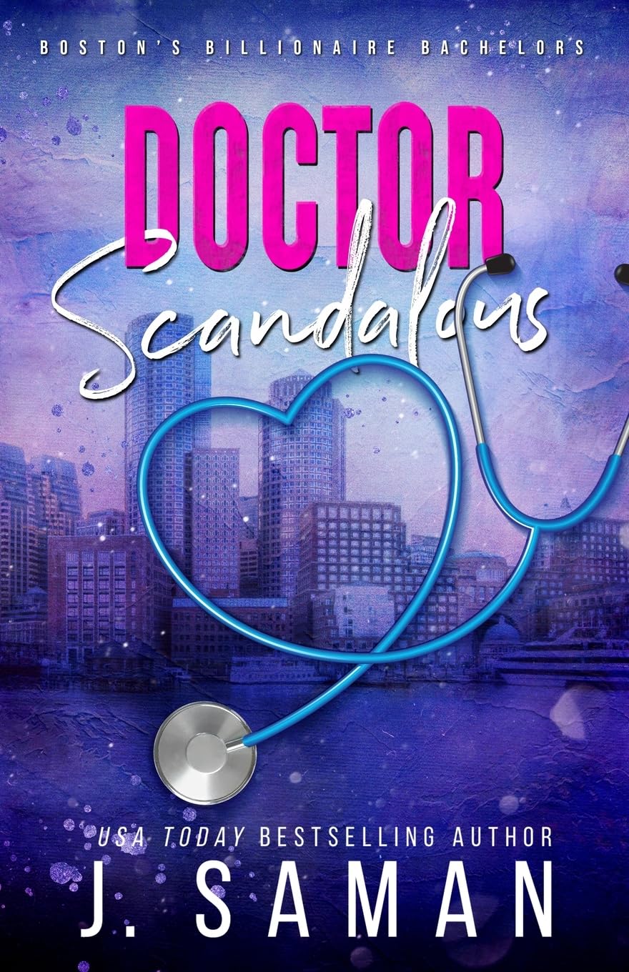 Doctor Scandalous: A Fake Engagement Romance: Special Edition Cover: 1 (Boston's Billionaire Bachelors)