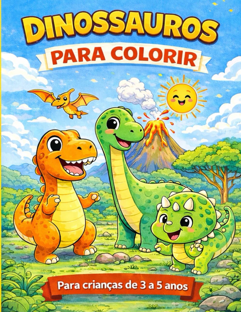 Dinossauros para colorir: Livro de Colorir para Crianças de 3 a 5 Anos — 40+ Desenhos Fofos e Fáceis para Desenvolver Criatividade e Coordenação Motora