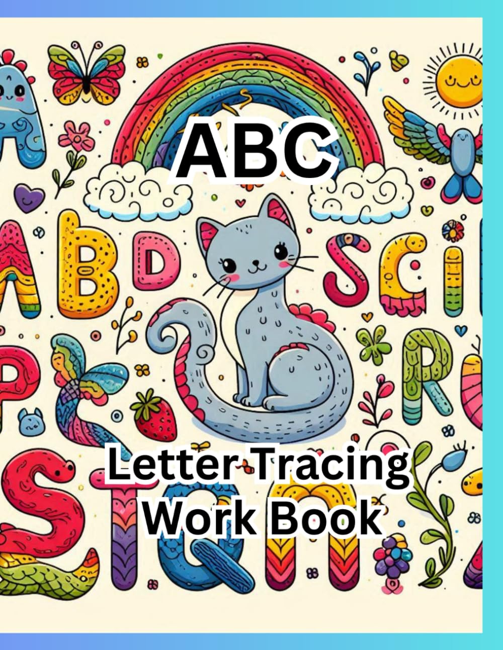 ABC Letter Tracing Work Book for Kids: A-Z Alphabet Letter Tracing Activities for Capital and Small Letters